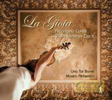 Corelli: La Gioia - Violin Sonatas Op. V